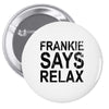 Frankie Says Relax Pin-back button