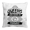 Queens Are Born In February Throw Pillow