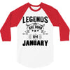Legends Are Born In January 3/4 Sleeve Shirt
