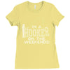 i'm a hooker on the weekends Ladies Fitted T-Shirt