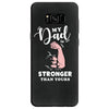 My Dad is Stronger Than Yours Samsung Galaxy S8