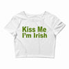 kiss me i'm irish Crop Top