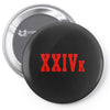 XXIV K Pin-back button