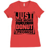 Just One More Donut I Promise Ladies Fitted T-Shirt