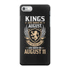 Kings Are Born In August But The Real Kings Are Born On August 11 iPhone 7 Case