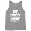 we trippy mane Tank Top