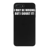 be wrong iPhone 7 Plus Case