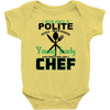 I Was One A Polite Well Mannered Young Lady And Then I Became A Chef Baby Bodysuit