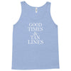 good times and tan lines Tank Top