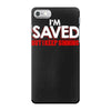 i'm saved but i keep sinning iPhone 7 Case