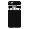 you can't scare me i have daughters iPhone 6 Plus/6s Plus Case