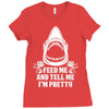Feed Me And Tell Me I Am Pretty Ladies Fitted T-Shirt
