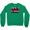 im not insane, ideal birthday gift or present Crewneck Sweatshirt