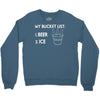 my bucket list beer ice Crewneck Sweatshirt
