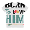 Born To Love Him (Born To Love Her &ndash; Born To Love Him Couples Design All Over Women's T-shirt