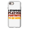 I stopped playing fortnite to be here iPhone 8