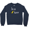 be a hero logo white Crewneck Sweatshirt