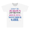 don't be jealous just because i'm a super cute november girl All Over Men's T-shirt