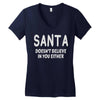 santa doesn't believe in you either Women's V-Neck T-Shirt