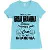 I&rsquo;m Called Great Grandma Because I&rsquo;m Way Too Cool To Be Called Gra Ladies Fitted T-Shirt