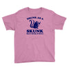 drunk as a skunk Youth Tee