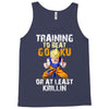 Training To Beat Goku Tank Top