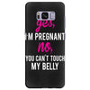 Yes I Am Pregnant No You Can't Touch My Belly Samsung Galaxy S8 Plus