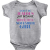 don't be jealous just because i'm a super cute november girl Baby Bodysuit