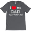 i love my dad T-Shirt