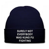 surely not everybody was kung fu fighting Knit Cap