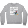 Science It's Like Magic But Real Crewneck Sweatshirt