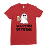 i'm just here for the boos Ladies Fitted T-Shirt