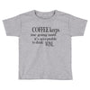 coffee keeps me going Toddler T-shirt