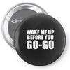wake me up before you go go retro 80s wham Pin-back button