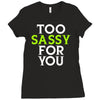 too sassy for you Ladies Fitted T-Shirt