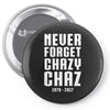 Never Forget Chazy Chaz Pin-back button
