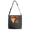 don't be a pizza of shit poop Adjustable Strap Totes