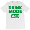 drink mode on (2) T-Shirt