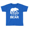 Beware Of The Bear Toddler T-shirt