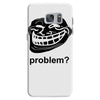 problem trollface troll face slogan internet meme t shirt2 Samsung Galaxy S7