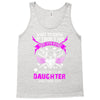 Want To Know If There Is L fe After Death Mess With My Daughter And F Tank Top