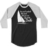 you cant control wind but 3/4 Sleeve Shirt