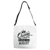 Queens Are Born In August Adjustable Strap Totes