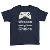 weapon of choice, gaming Youth Tee