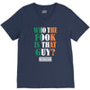 WHO THE FOOK IS THAT GUY V-Neck Tee