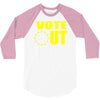 vote out 3/4 Sleeve Shirt