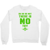 Do Or Do Not There Is No Try Crewneck Sweatshirt