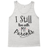 I Still Live With My Parents Tank Top