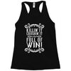 killing it crushing it and full of win Racerback Tank