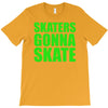 skaters gonna skate T-Shirt